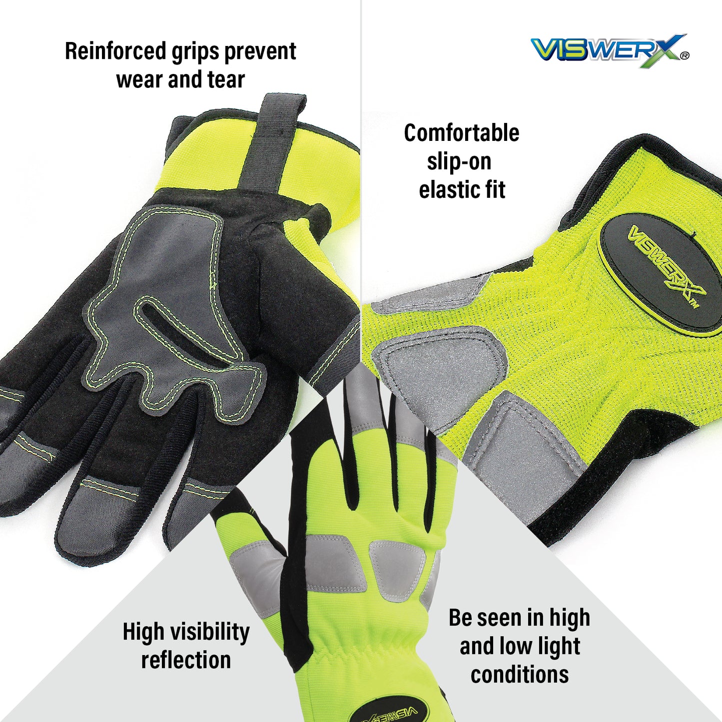 Close up images of palms, wrist, and top of hand with features listed. Reinforced grips prevent wear and tear, comfortable slip-on elastic fit wrist, and high visibility reflection so you can be seen in high and low light conditions.