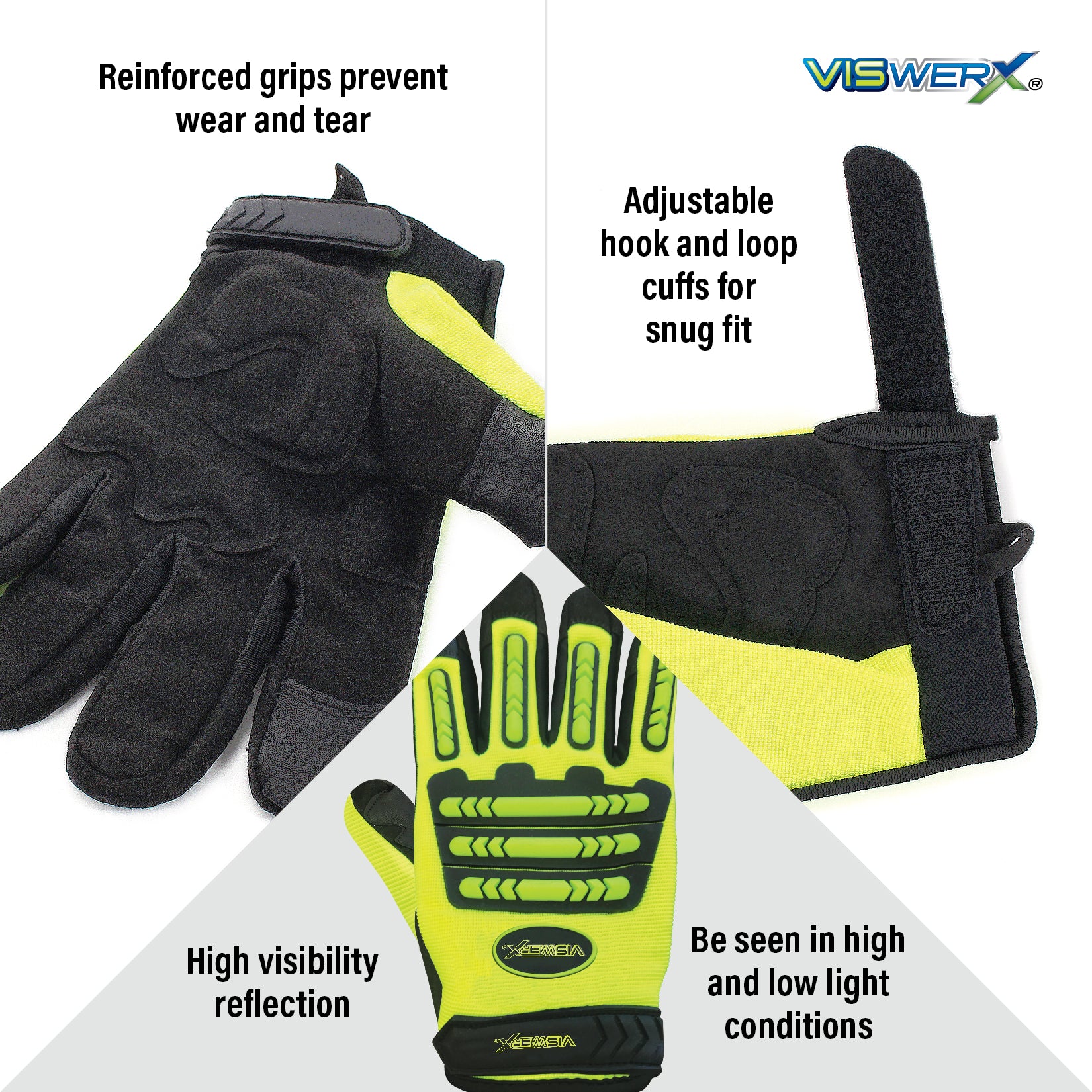 Close up images of palms, wrist, and top of hand with features listed. Reinforced grips prevent wear and tear, adjustable hook and loop cuffs for snug fit, and high visibility reflection so you can be seen in high and low light conditions.